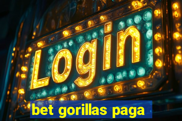 bet gorillas paga